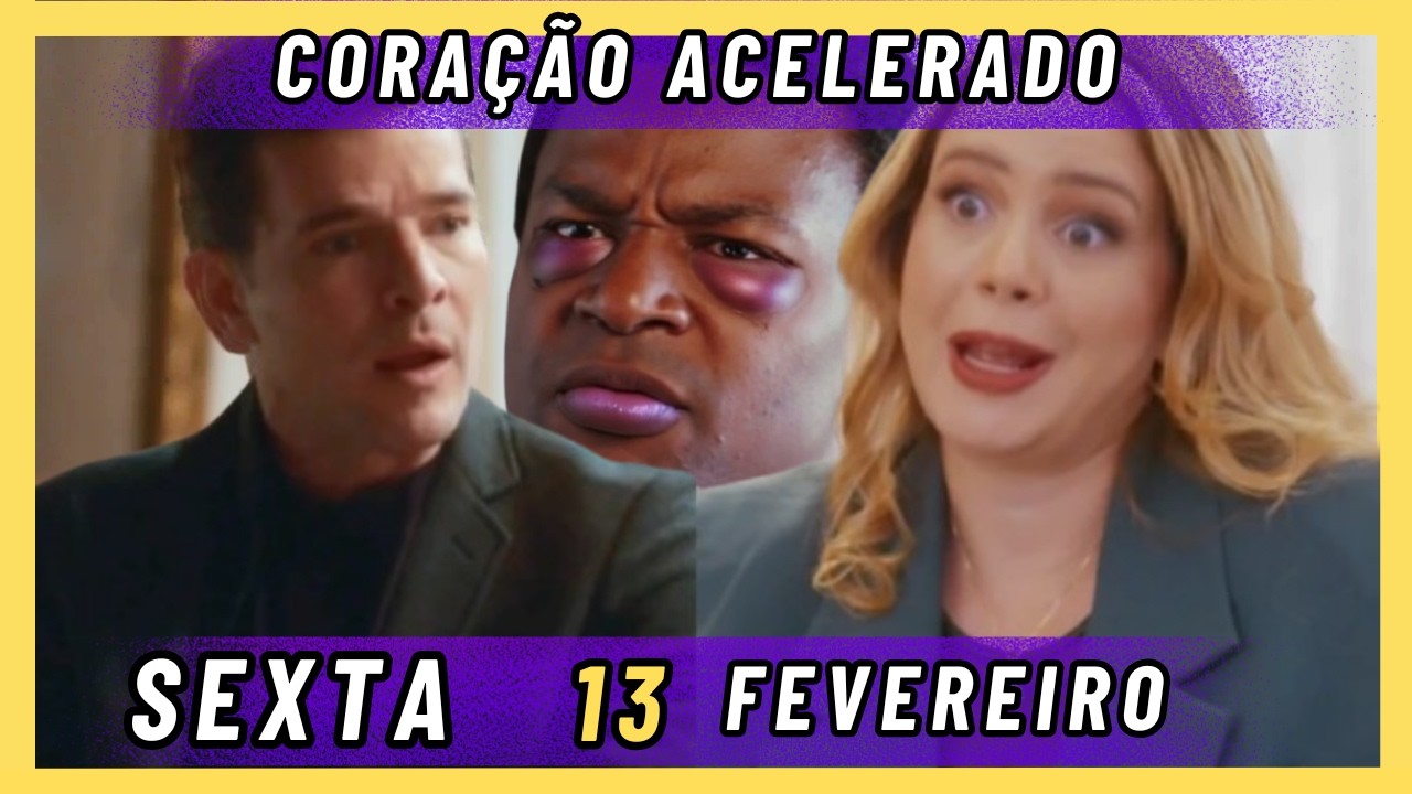 RESUMO DA NOVELA CORAÇÃO ACELERADO, SEXTA, 13 de fevereiro, A confissão fatal de Xavier.