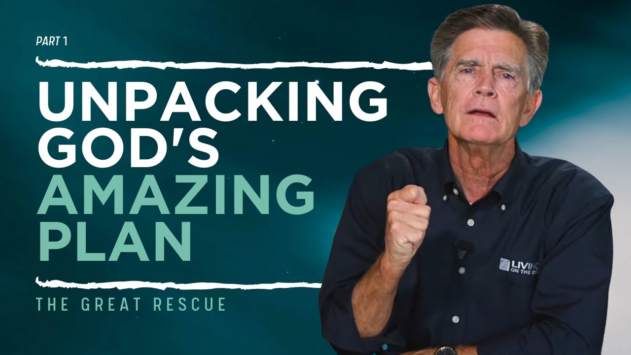 The Great Rescue Series: Unpacking God's Amazing Plan, Part 1 | Chip Ingram