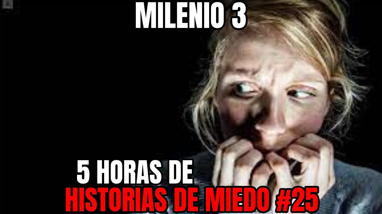 Milenio 3 - Especial 5 Horas de Historias de miedo #25