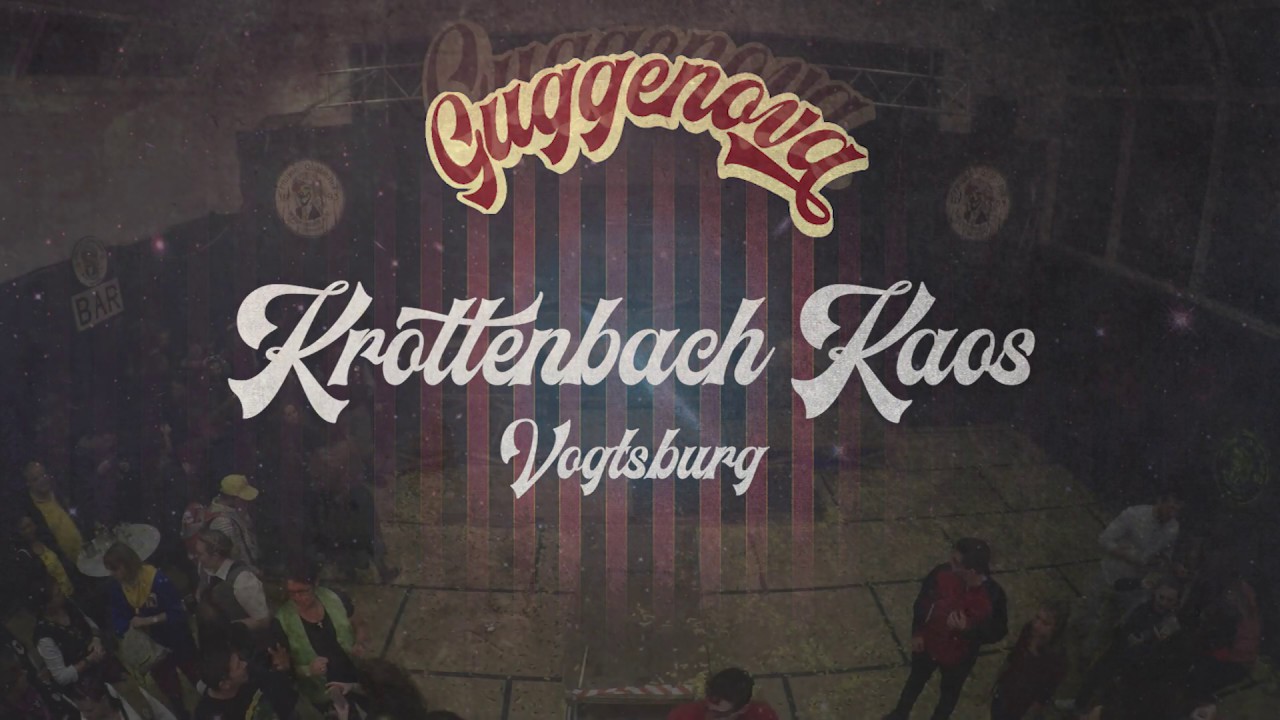 Guggenova 2019 – Krottenbach Kaos Vogtsburg