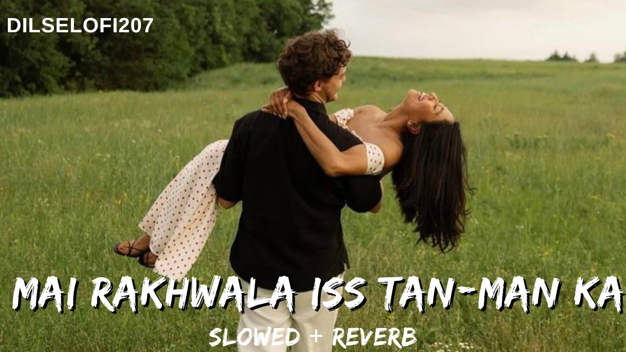 Mai Rakhwala Iss Tan-Man Ka 💔 | Hidden Love Fee| Bollywood Romantic Lofi | Slowed + Reverb | 🧿✨🎧