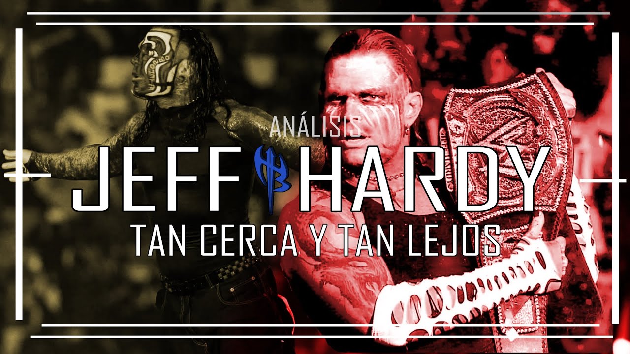 El Enigma Extremo | Jeff Hardy | Historia/Análisis de su caída | Eduardo Hiram