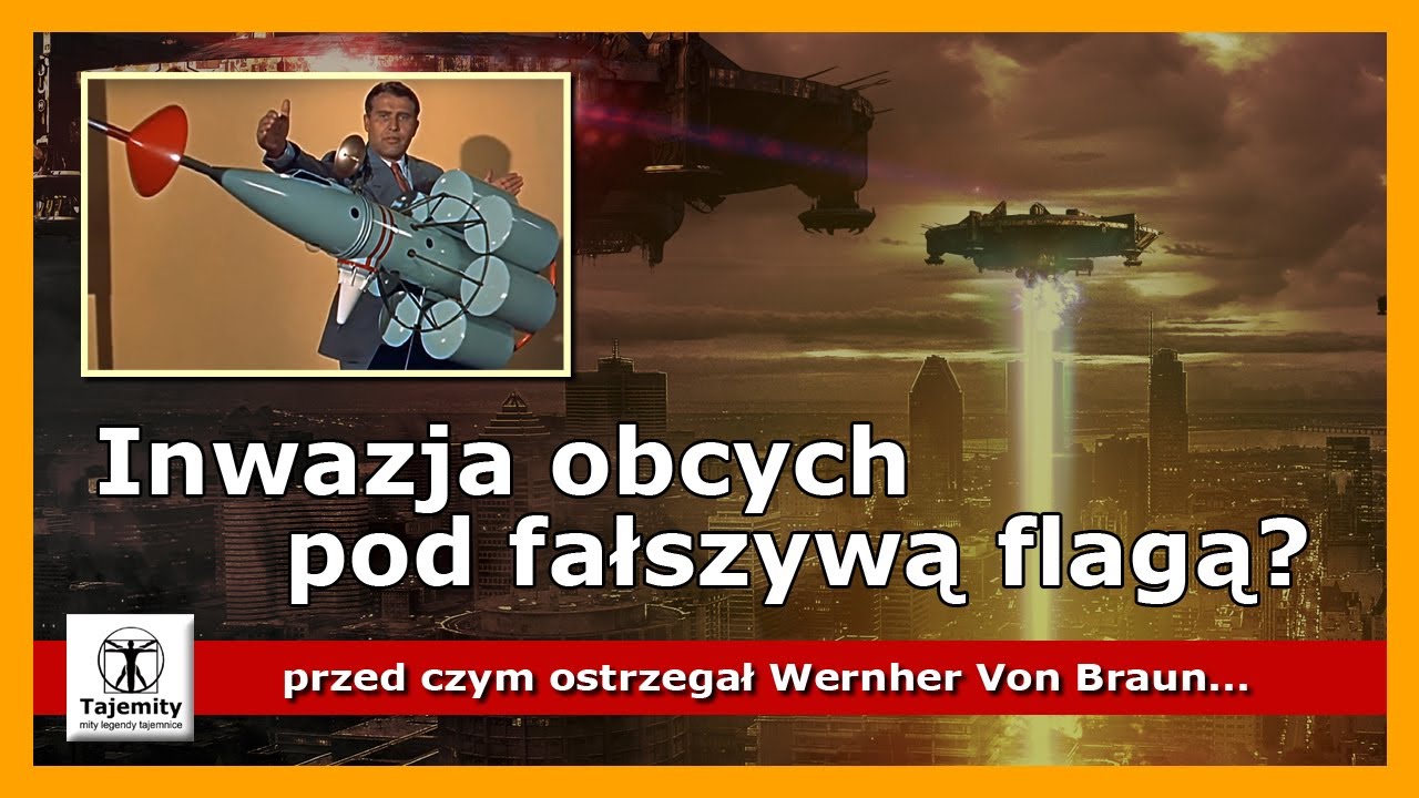 Inwazja obcych pod fałszywą flagą? Przed czym ostrzegał Wernher Von Braun?
