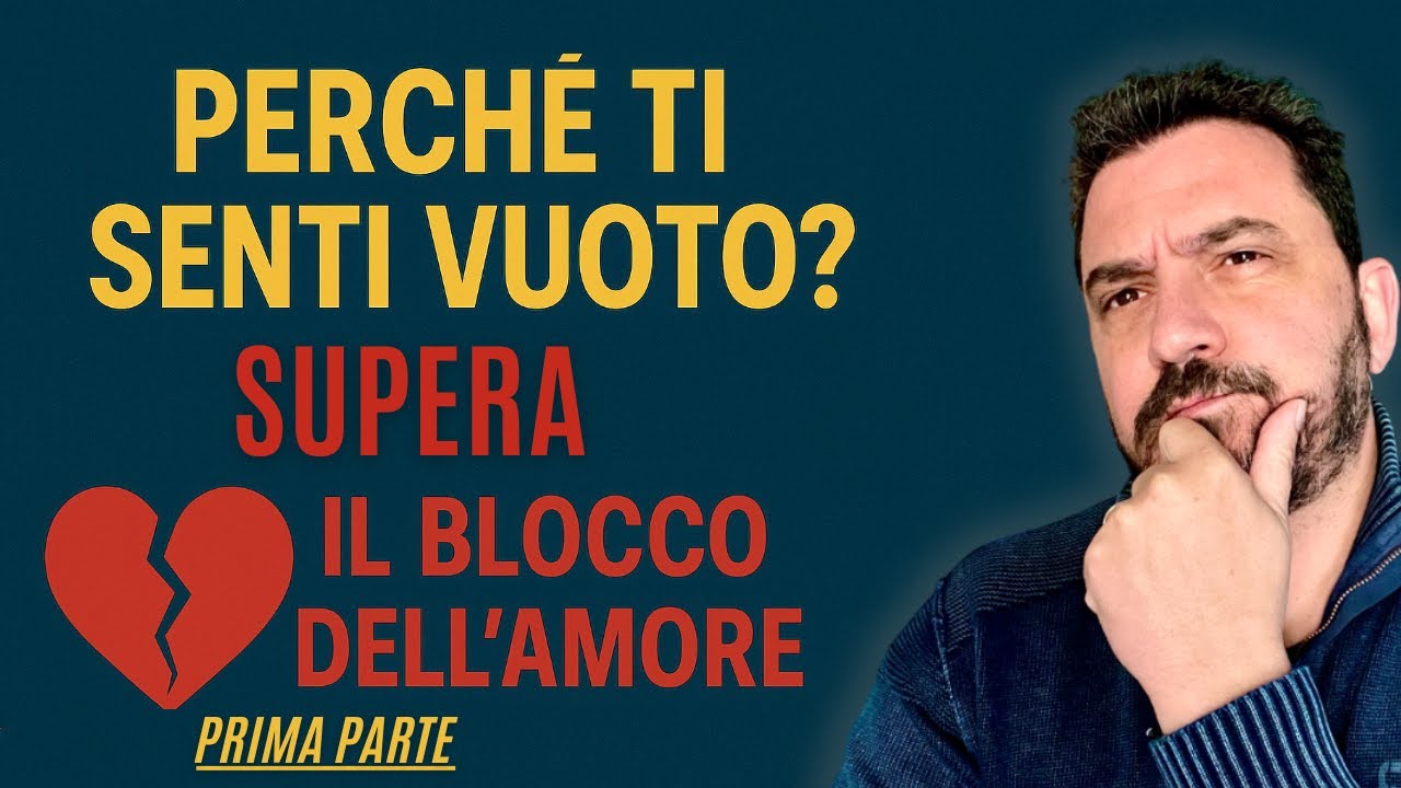 Perché ti senti vuoto? Il vero motivo è il blocco dell’Amore