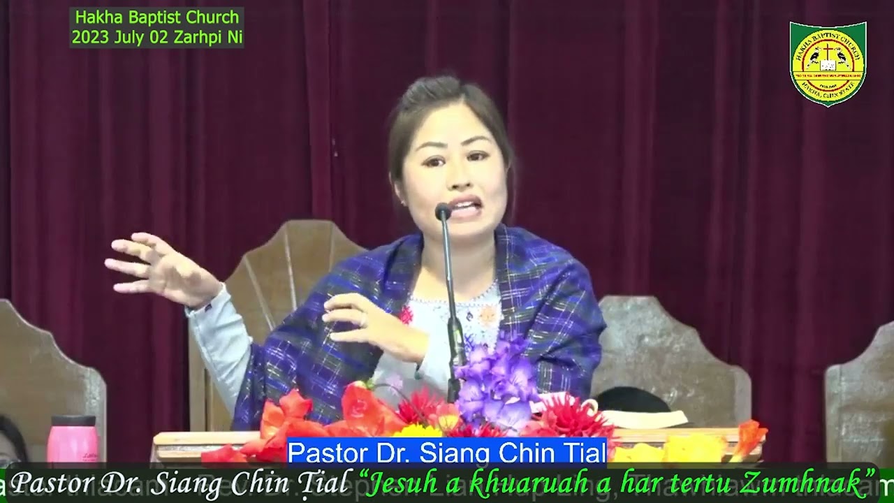 Pastor Dr. Siang Chin Tial “Jesuh a khuaruah a har tertu Zumhnak” HBC 2023 July 2 Zarhpi Ni