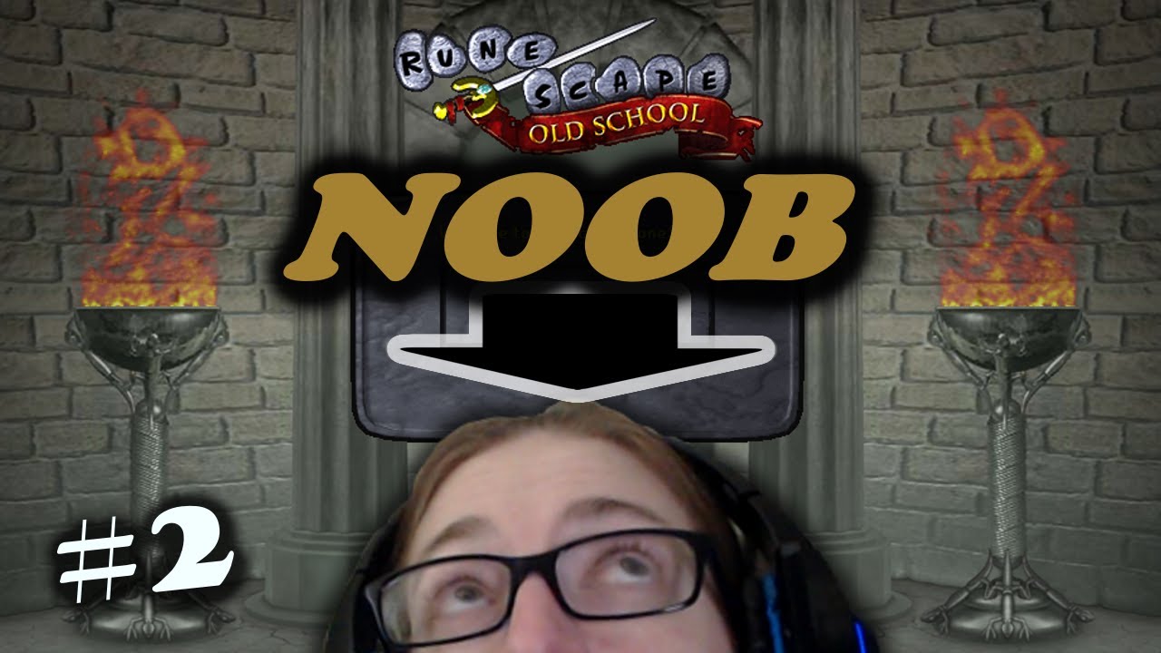 Noob Tries Out RuneScape For the Second Time, Old School Style!