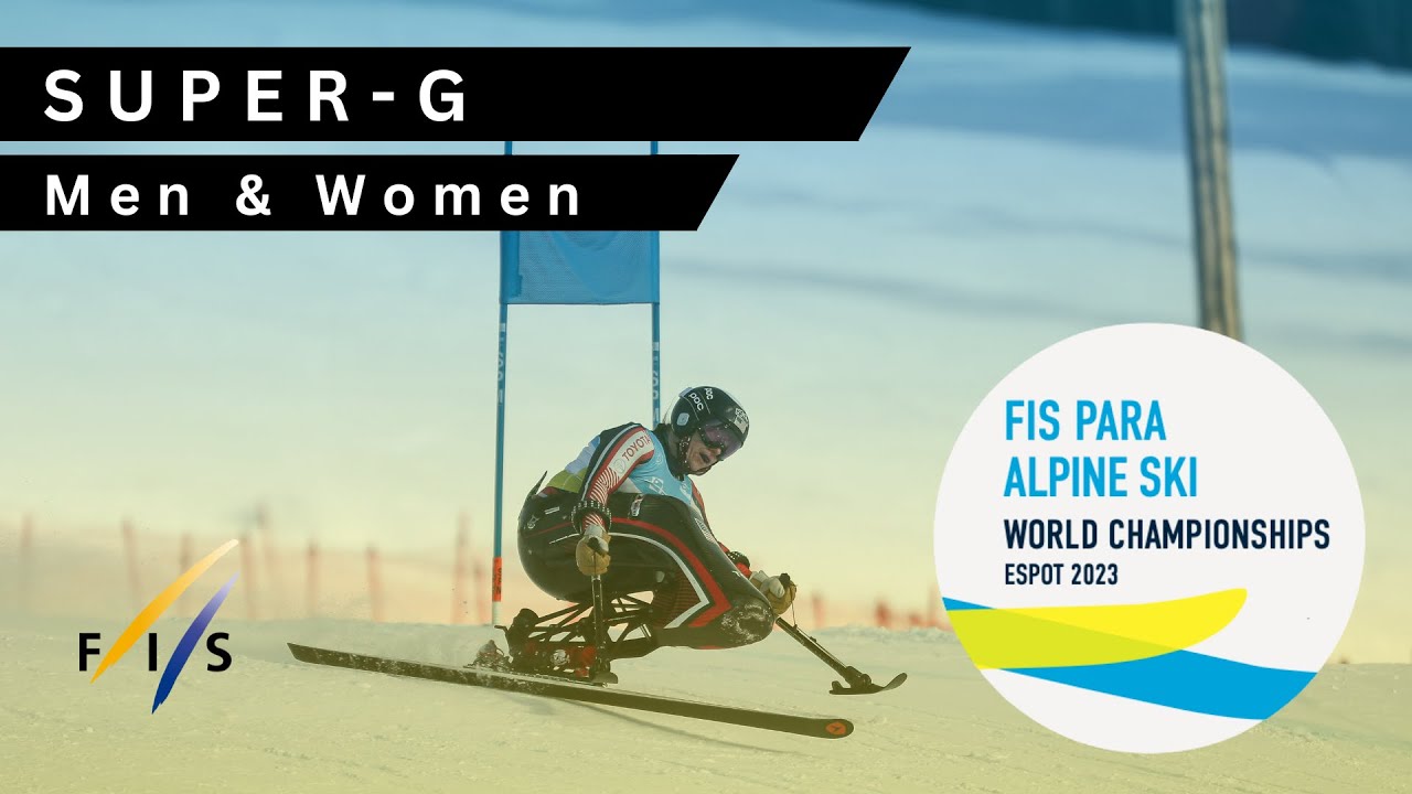 LIVE: Super-G Men & Women - FIS PARA Alpine Ski World Championships
