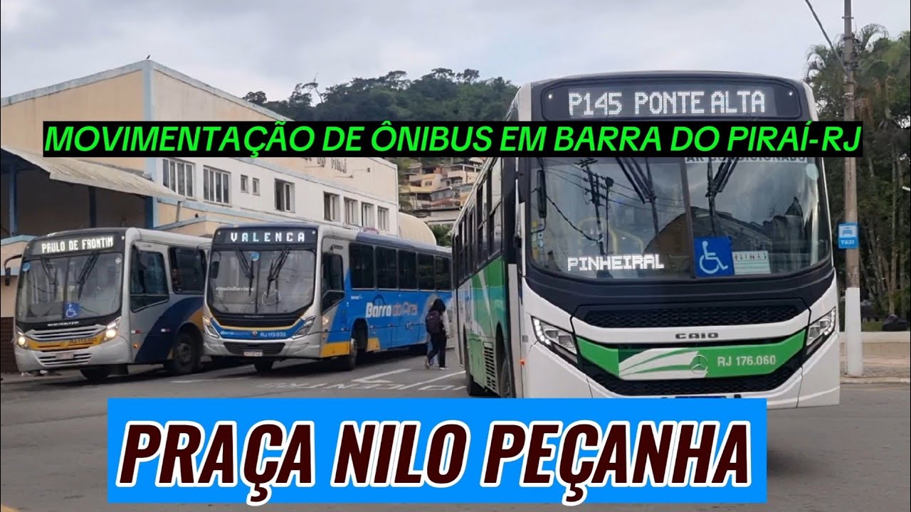 ✅️[ Praça Nilo Peçanha ] Movimentação de Ônibus em Barra do Piraí-RJ