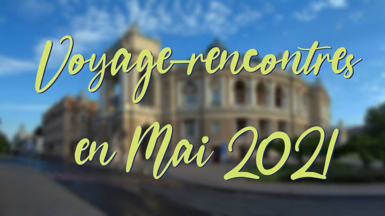 Voyage-rencontres en Mai 2021