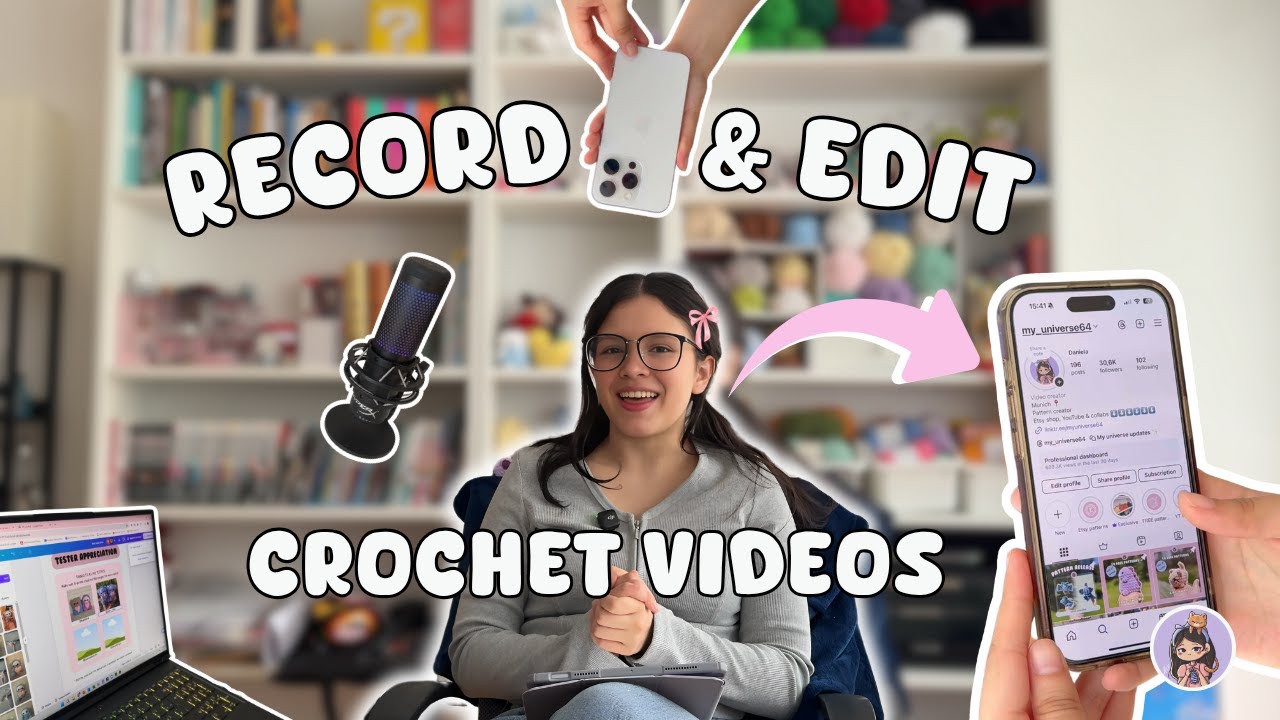 What I Use to FILM & EDIT Crochet Content 💕 Tips, Cheap & Free Tools + Links! l My universe