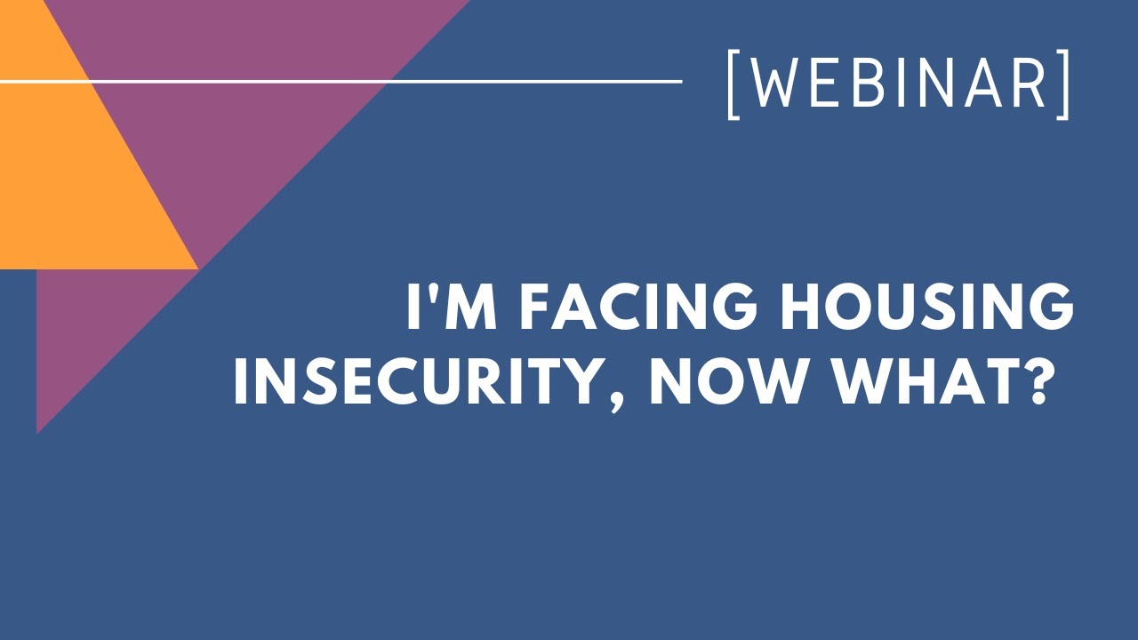 I'm facing housing insecurity, now what?