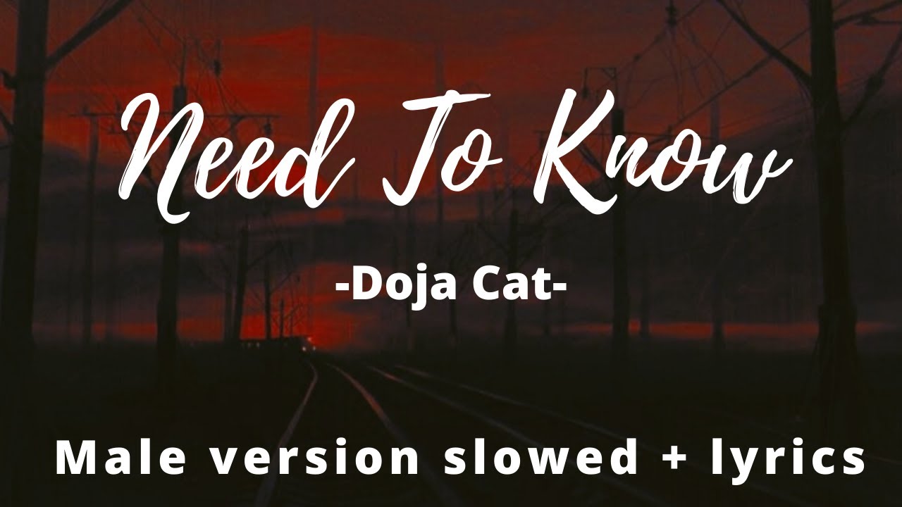 Need To Know - Doja Cat ( Male Version Slowed ) lyrics