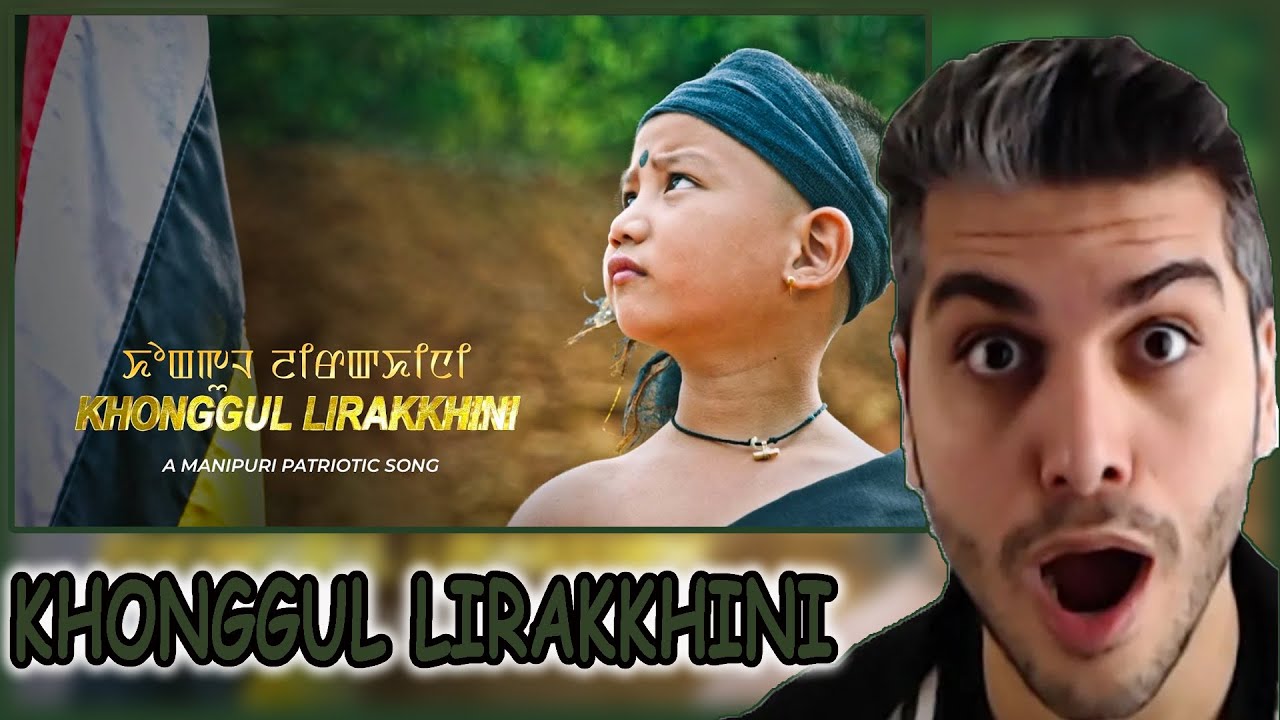 KHONGGUL LIRAKKHINI / HAOBIJAM YUBARAJ MEITEI / A Manipuri Patriotic Song REACTION
