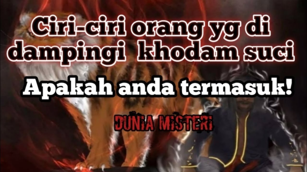 Ciri-Ciri Orang Di Dampingi KHodam Suci
