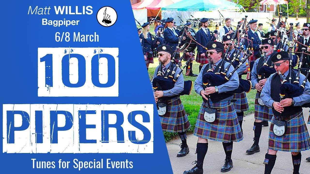 100 Pipers (6/8 March) - Performed by Matt Willis Bagpiper on the Great Highland Bagpipes