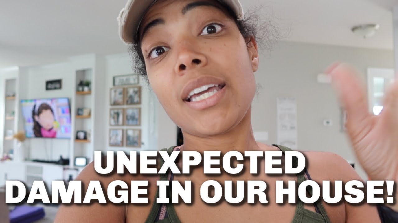 UNEXPECTED DAMAGE TO OUR HOUSE!!