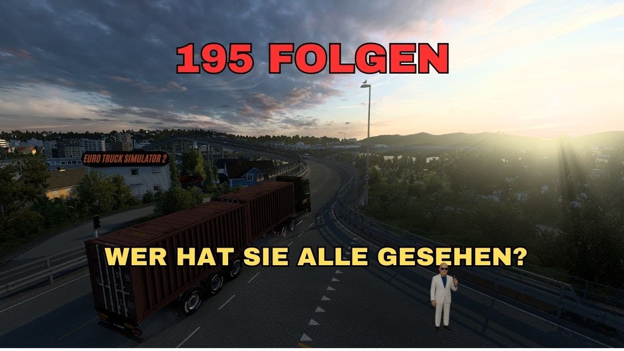 ETS2 195 Folgen, wer hat sie alle gesehen?