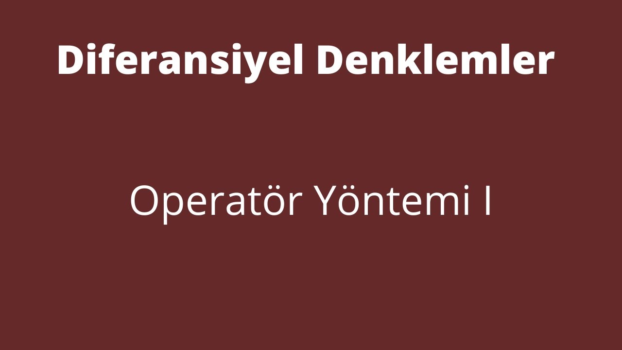 79) Operatör Yöntemi I