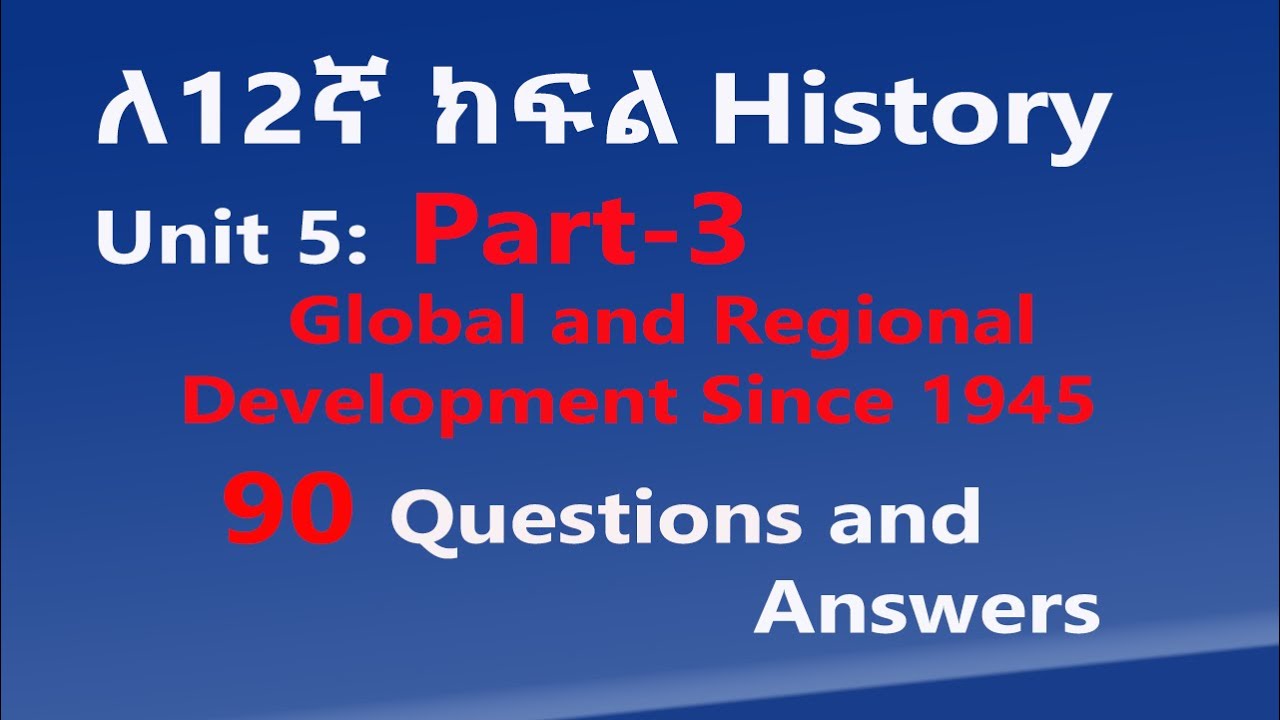 📚 Grade 12 History Unit 5:Part-3 Global and Regional Developments Since 1945–Questions and Answers 🌍