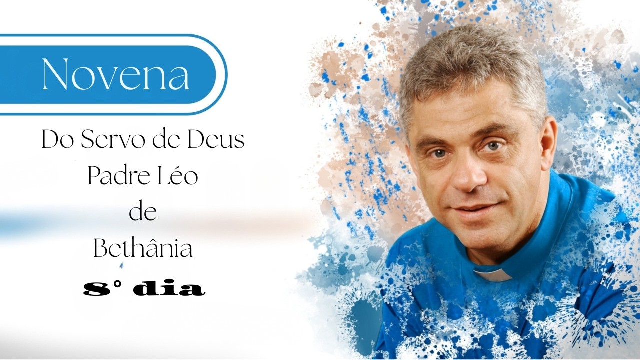 Novena do Servo de Deus Padre Léo | 8° Dia