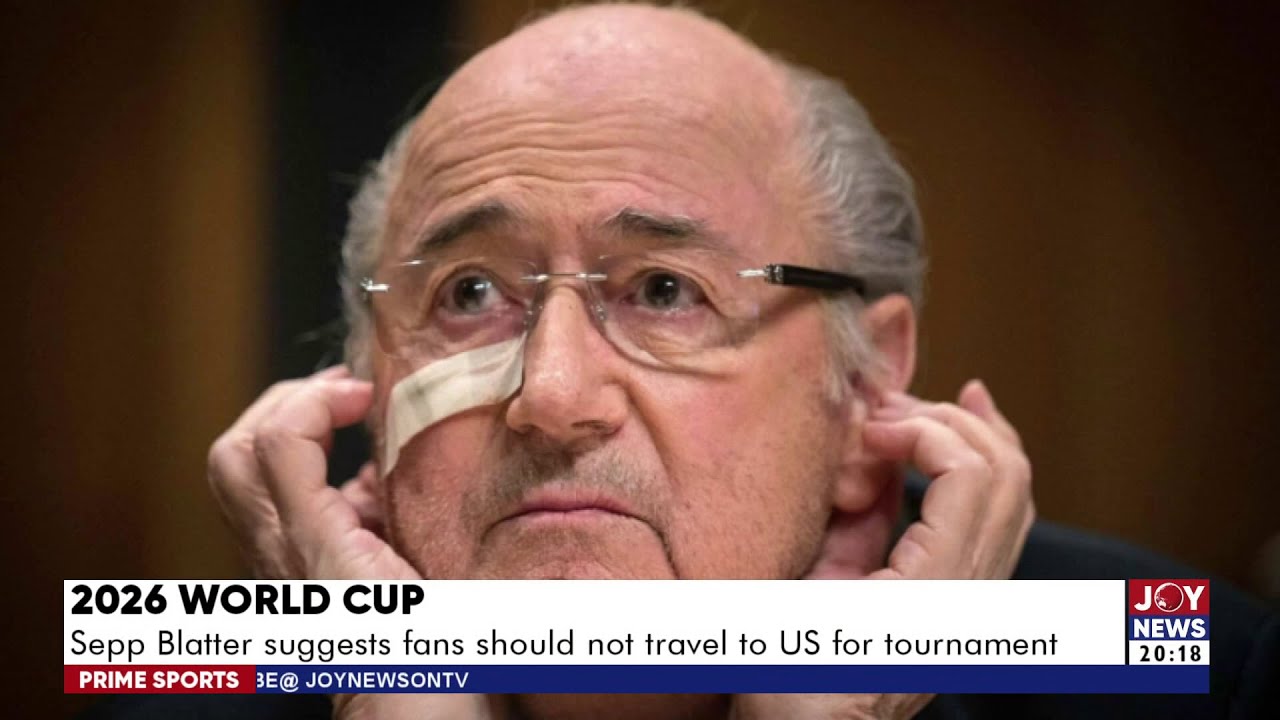 2026 World Cup: Sepp Blatter suggests fans should not travel to the US for tournament | Prime Sports