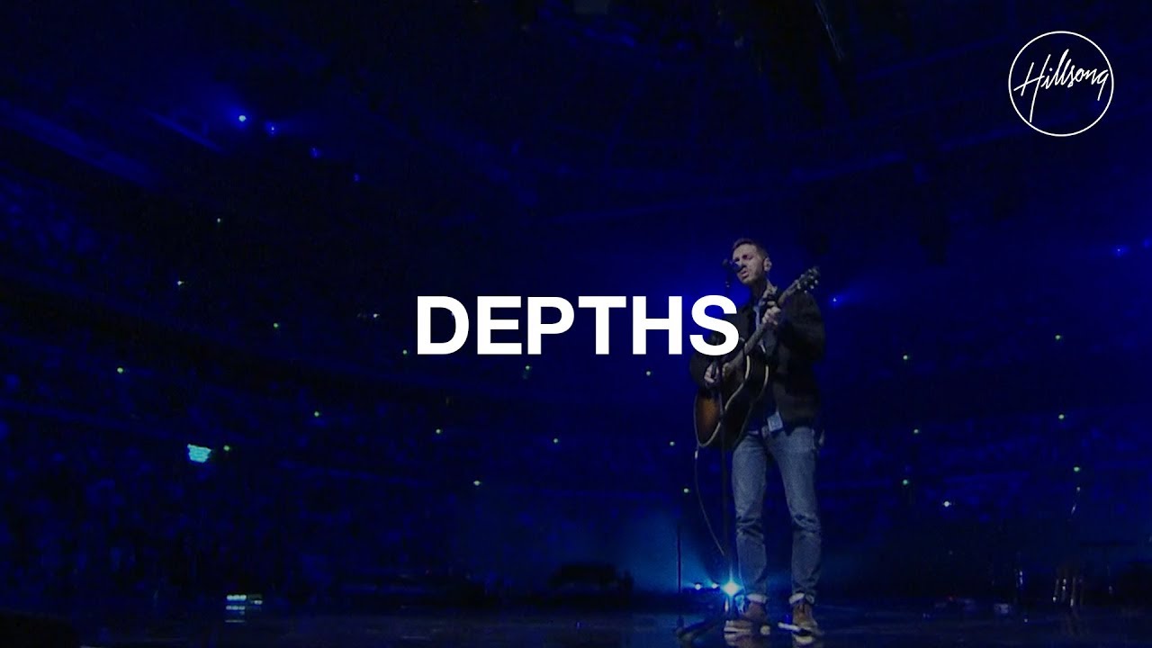 Depths - Hillsong Worship