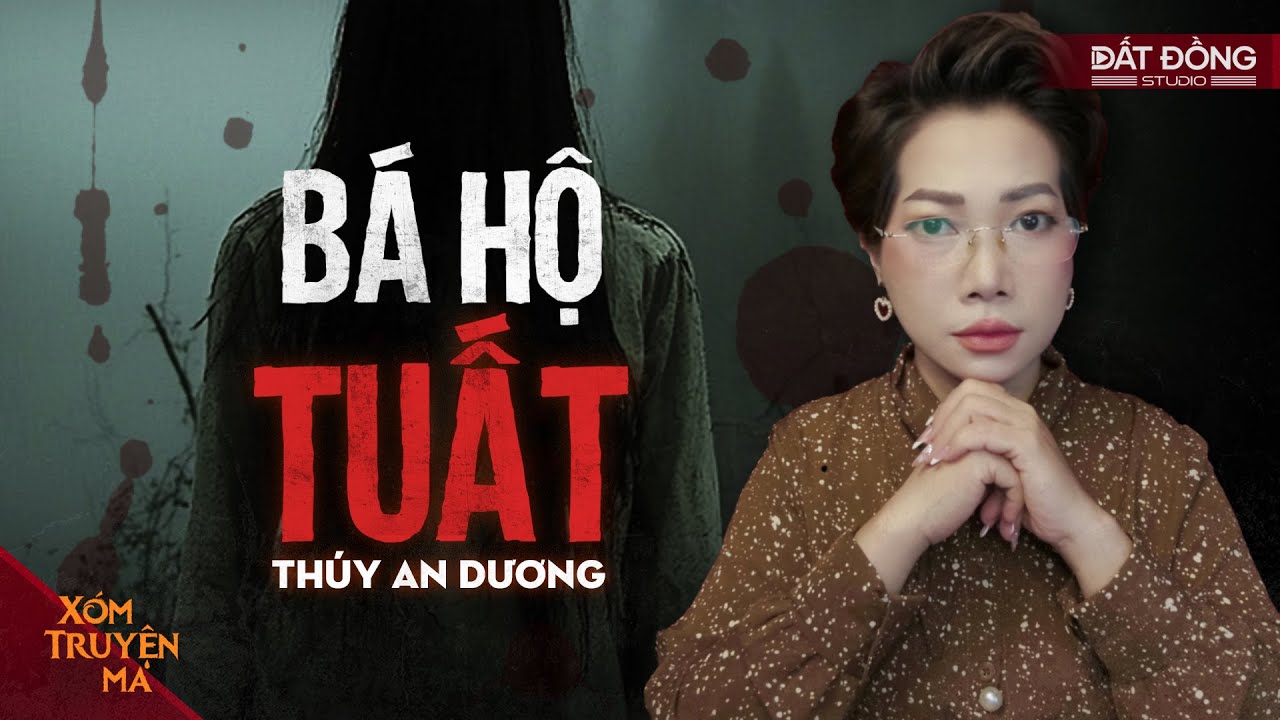 BÁ HỘ TUẤT - Quả báo của lão già cướp bồ con trai | XÓM TRUYỆN MA