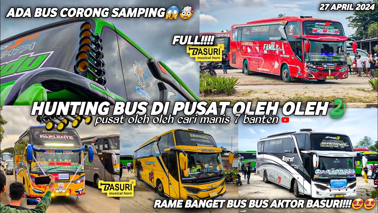 FULL BASURI😍hunting bus di pusat oleh oleh cari manis 7 cilegon‼️area wajib menyalakan basuri🤩🤩