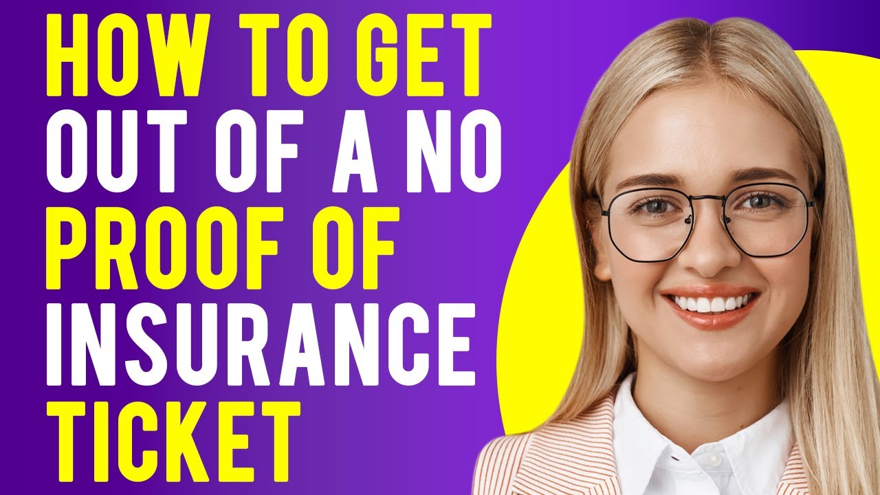 How to Get Out of a No Proof of Insurance Ticket (Quick & Easy)