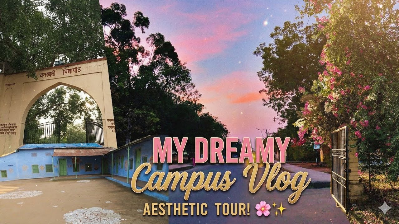 📍 Banasthali Vidyapith, Rajasthan🏫 Full Campus Tour – Part 1