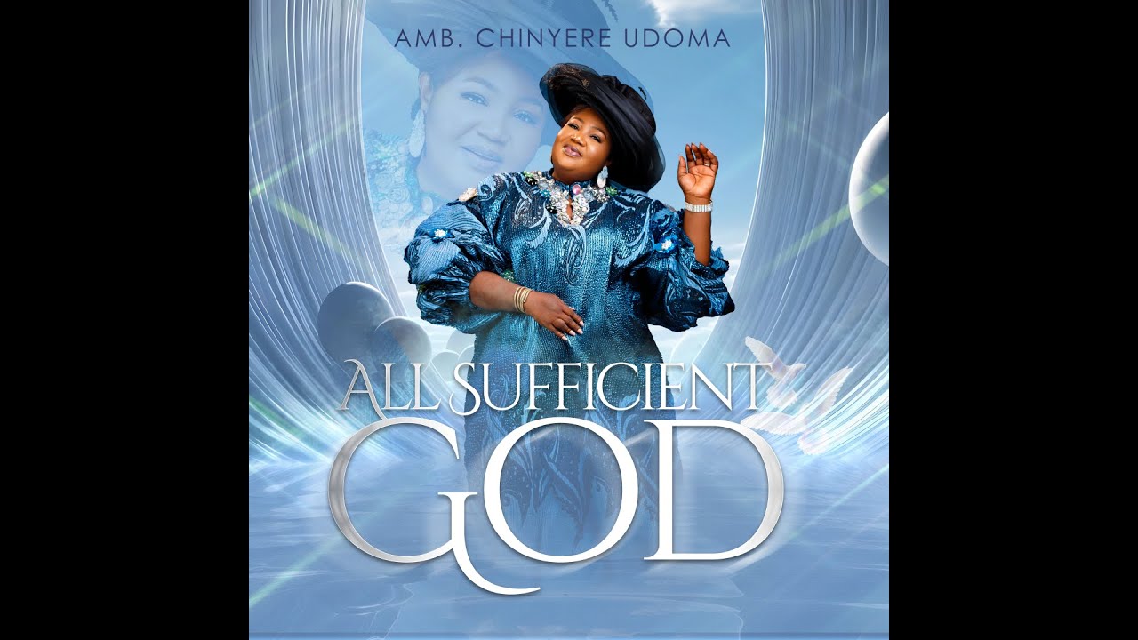 ALL SUFFICIENT GOD | Official Audio | New Gospel Song | Easter 2025 | AMB. Chinyere Udoma