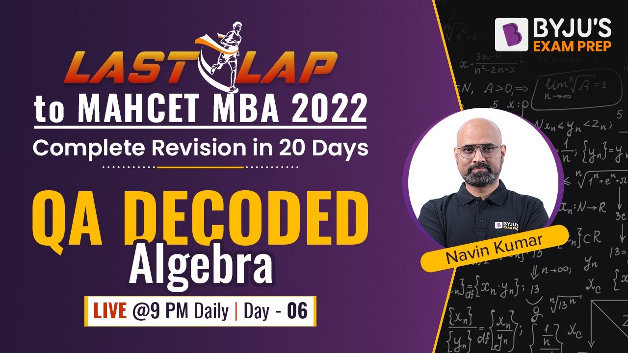 Last Lap to MAH CET MBA 2022 | QA Decoded- Algebra for MBA CET Exam | BYJU'S Exam Prep