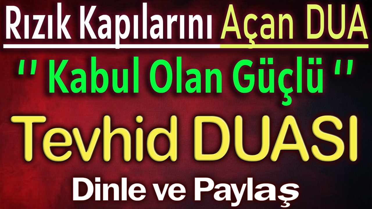 Olmazları Olduran Rızık Kapılarını Açan Güçlü Tevhid Duası DİNLE