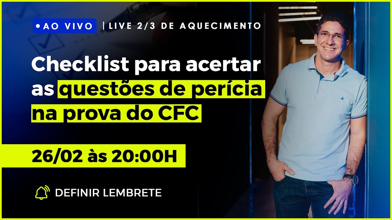 Live 2 de 3: Checklist para acertar as questões de Perícia na prova do CFC 2025.1