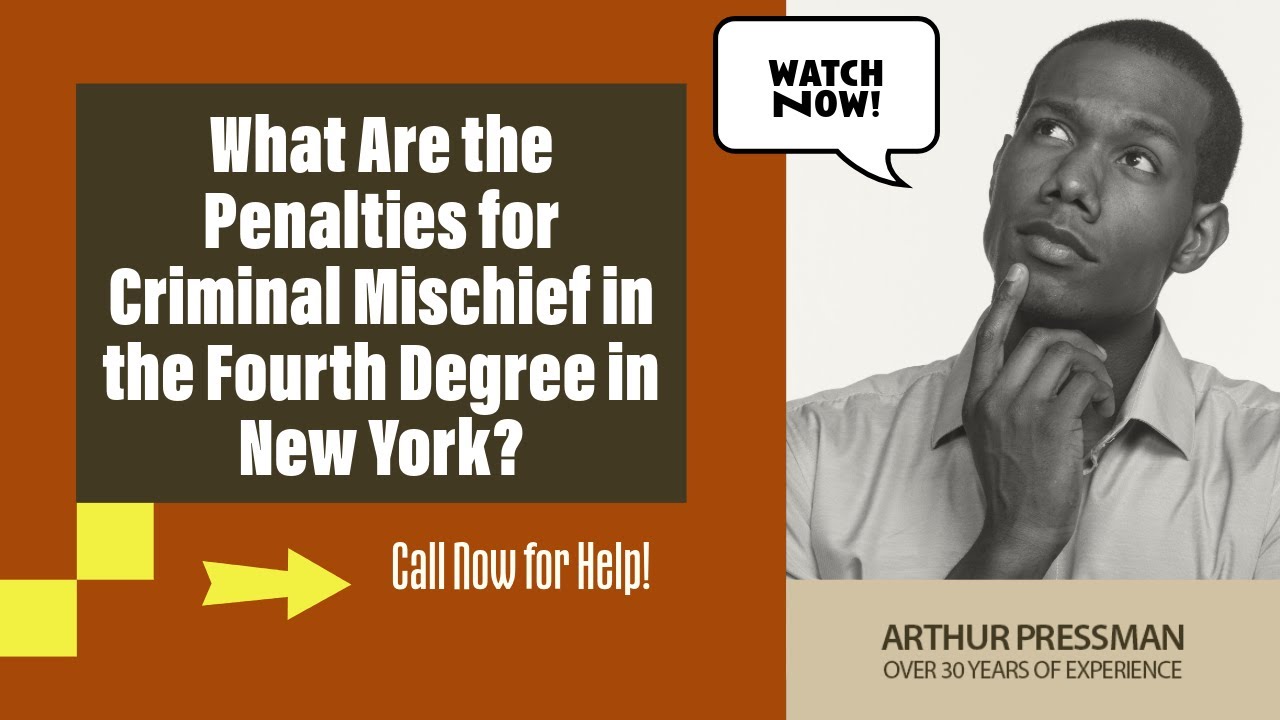 What Are the Penalties for Criminal Mischief in the Fourth Degree in New York? | Call Us!