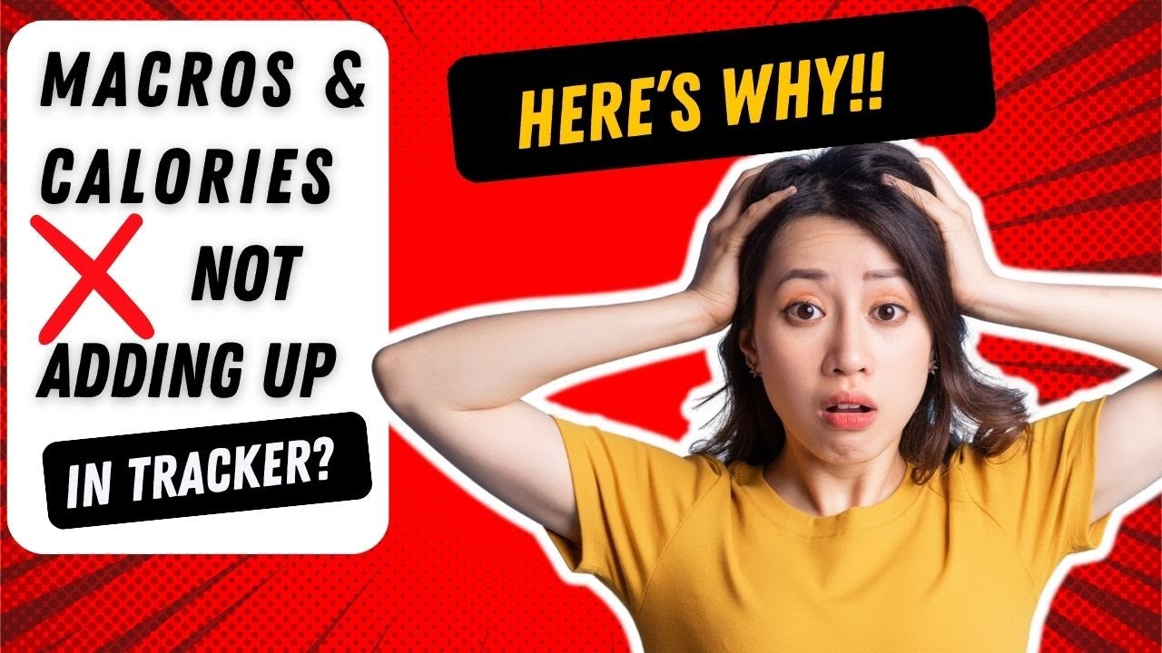 Why your MACROS & CALORIES are NOT adding up in your food Tracker!