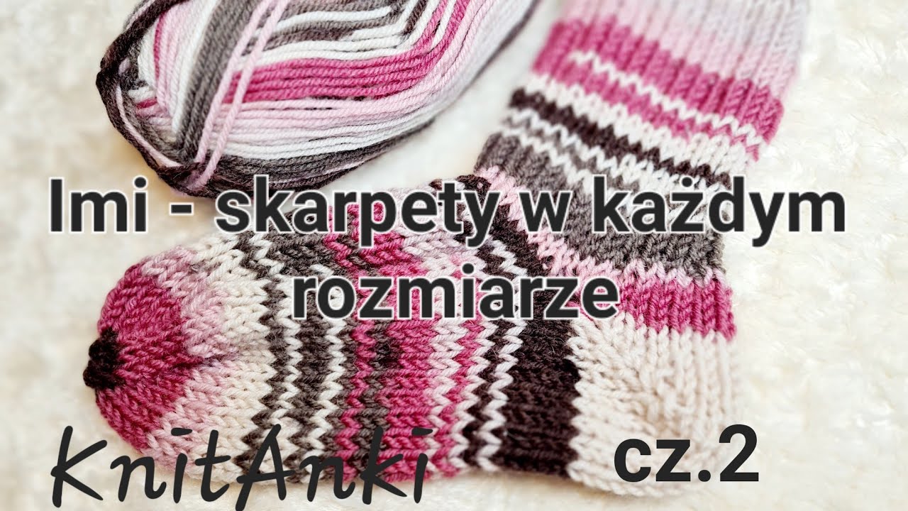 Imi cz.2-proste skarpety w każdym rozmiarze  #knitanki #druty #skarpetki #knitting #socks #stricken
