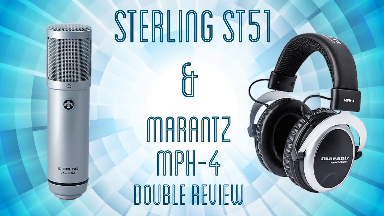 Обзор/демонстрация конденсаторного микрофона Sterling Audio ST51 и наушников Marantz MPH-4.
