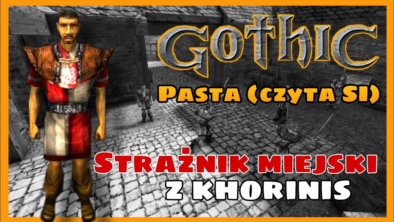 Gothic pasta - Strażnik miejski z Khorinis (czyta SI)