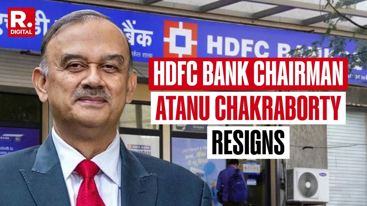 BREAKING: HDFC Bank Chairman Atanu Chakraborty Resigns, Cites 'Ethical' Reasons For Stepping Down