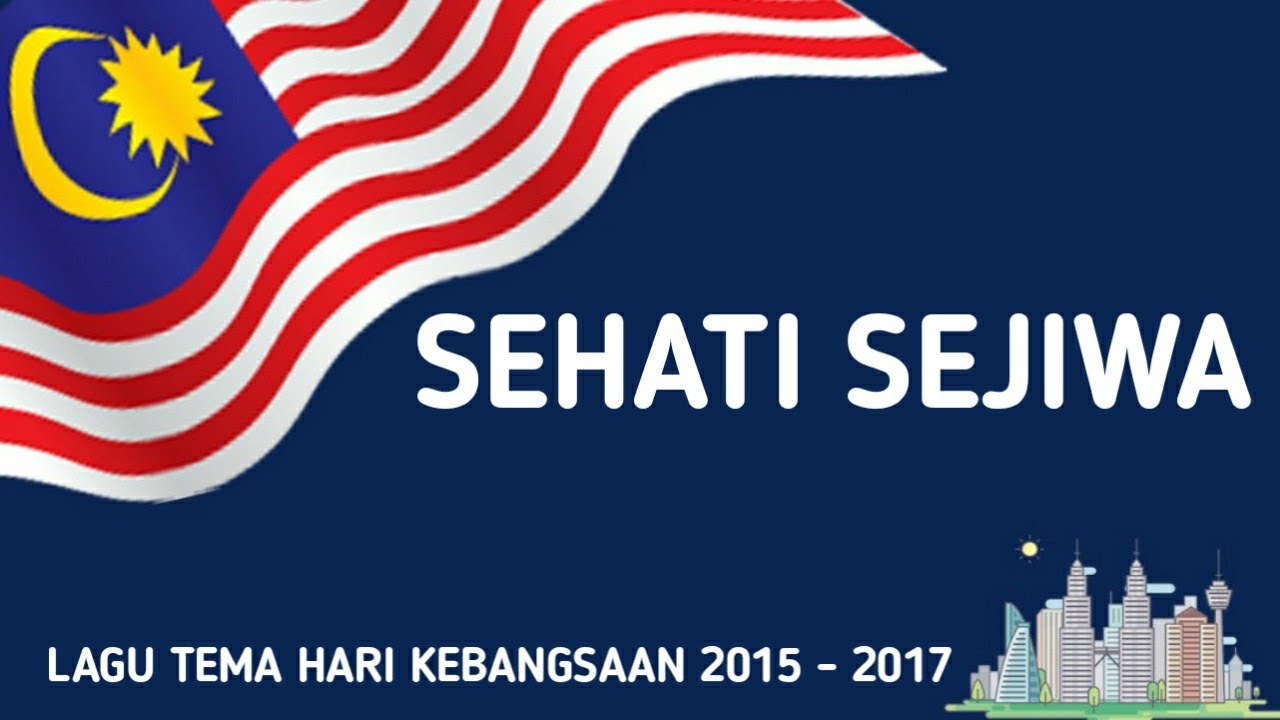 Sehati Sejiwa | Lagu Tema Hari Kebangsaan ke-58 - 60 (2015-2017)