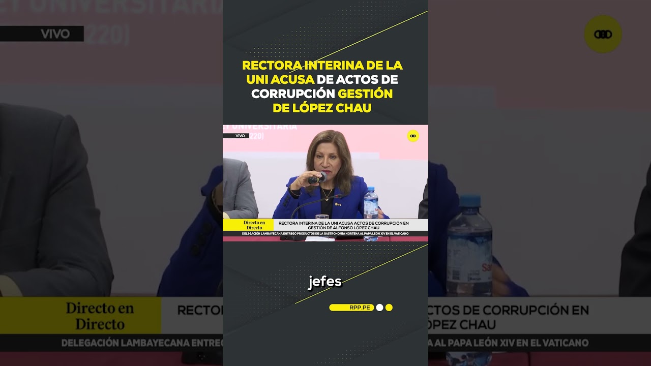 Rectora interina de la UNI acusa de presuntos actos de corrupci&oacute;n gesti&oacute;n de L&oacute;pez Chau #SHORTRPP