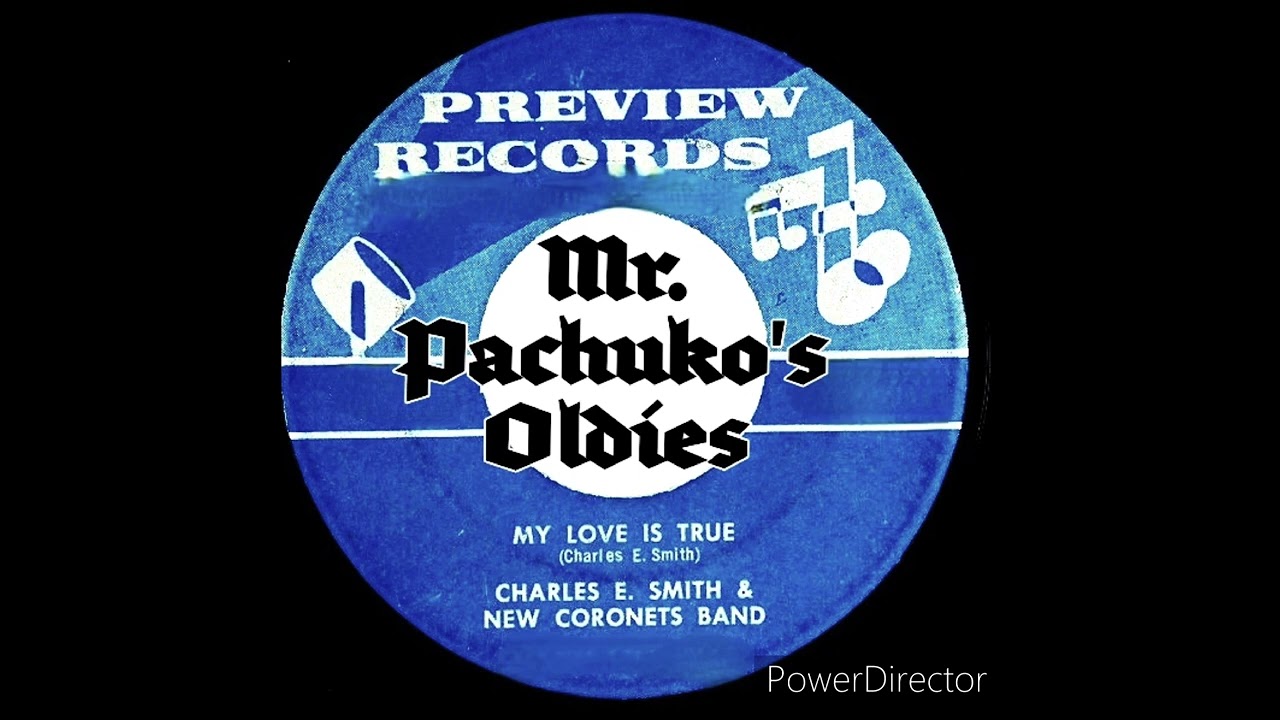 My Love Is True ~ Charles E Smith & New Coronets Band