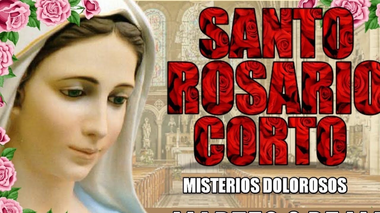 SANTO ROSARIO CORTO DE HOY MARTES 3 DE MARZO - MISTERIOS  DOLOROSOS 