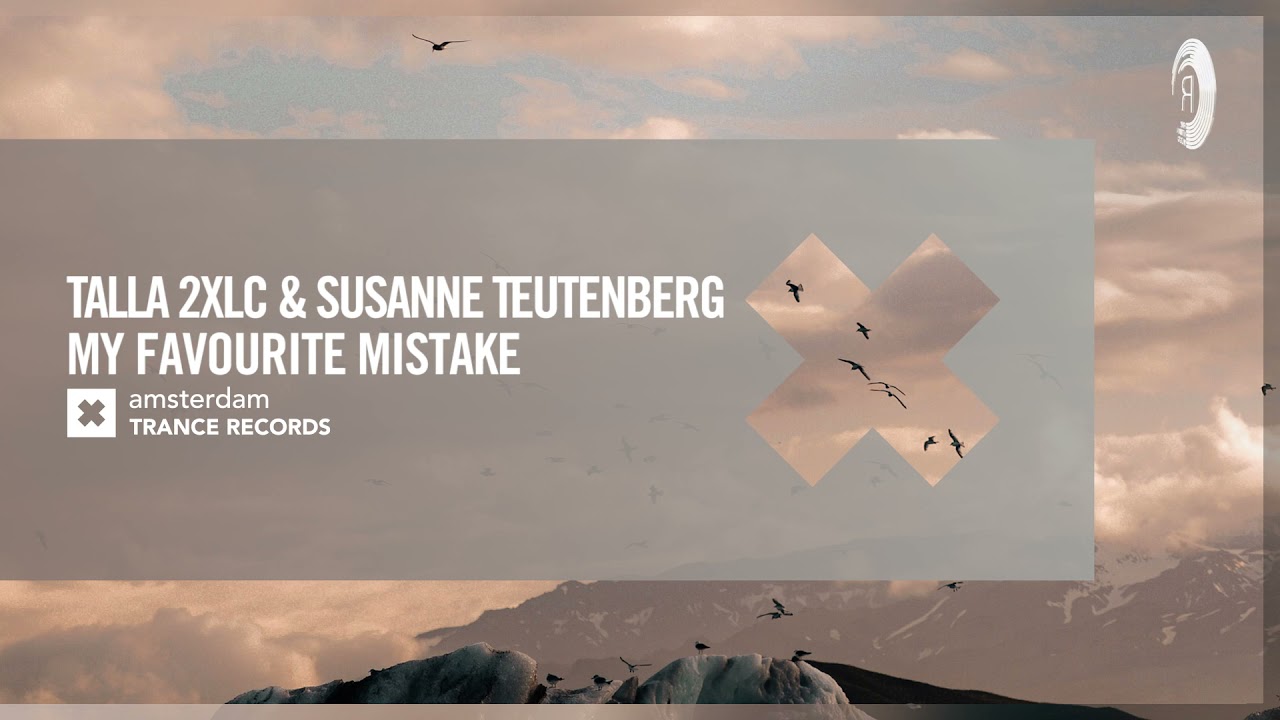 VOCAL TRANCE: Talla 2XLC & Susanne Teutenberg - My Favourite Mistake [Amsterdam Trance] + LYRICS