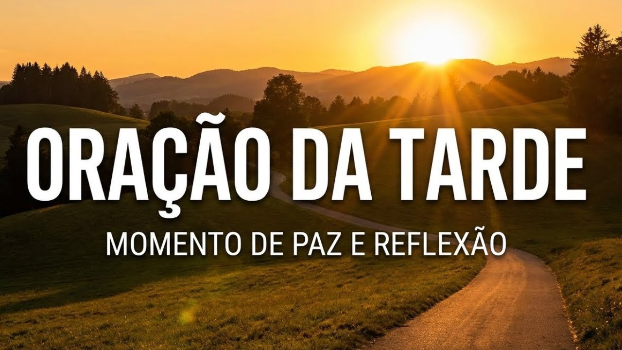 ORAÇÃO DA TARDE AO VIVO SEXTA 30/01/2026
