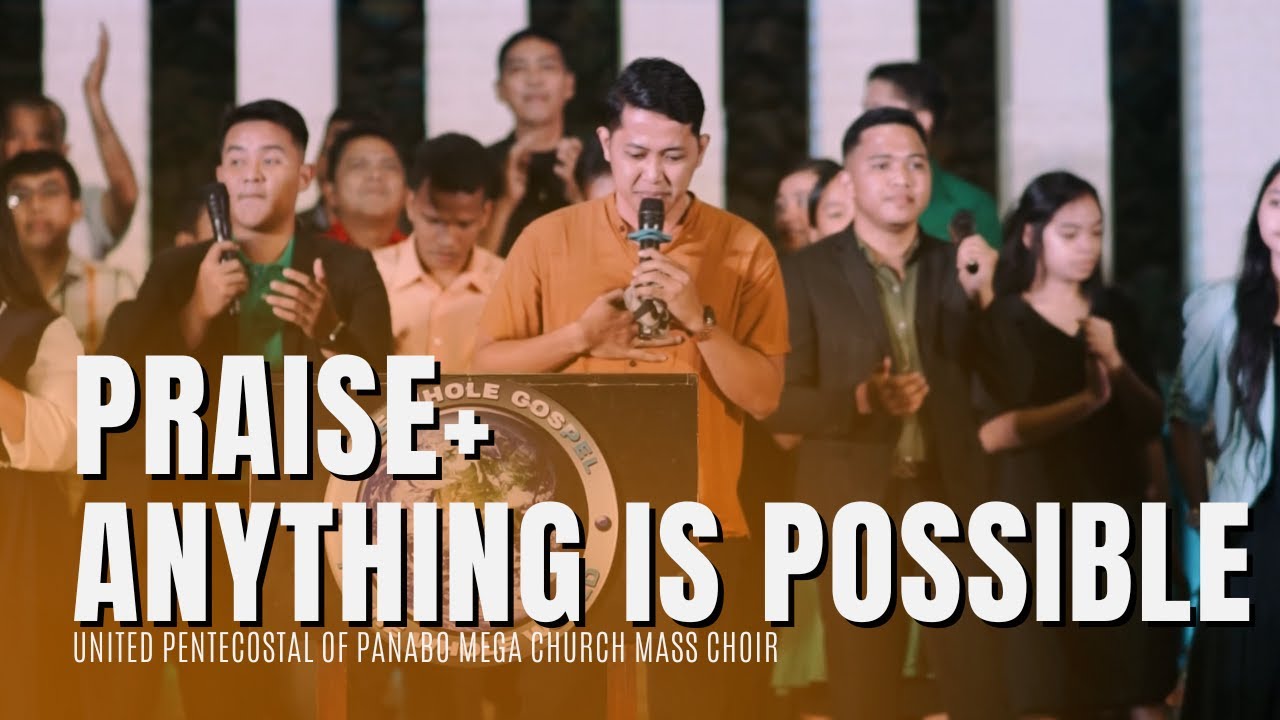 Praise x Anything Is Possible || UPPMC Mass Choir
