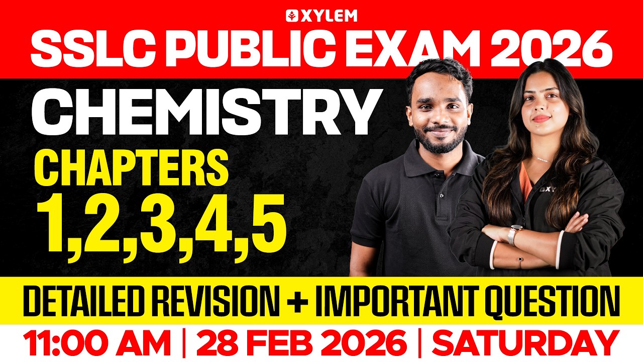 SSLC Public Exam 2026 : Chemistry | Chapters :  1,2,3,4,5,6,7 / Detailed Revision | Xylem SSLC