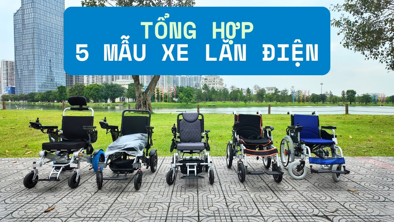 TỔNG HỢP 5 MẪU XE LĂN ĐIỆN TỐT NHẤT 2025 CHO NGƯỜI BỆNH, NGƯỜI GIÀ