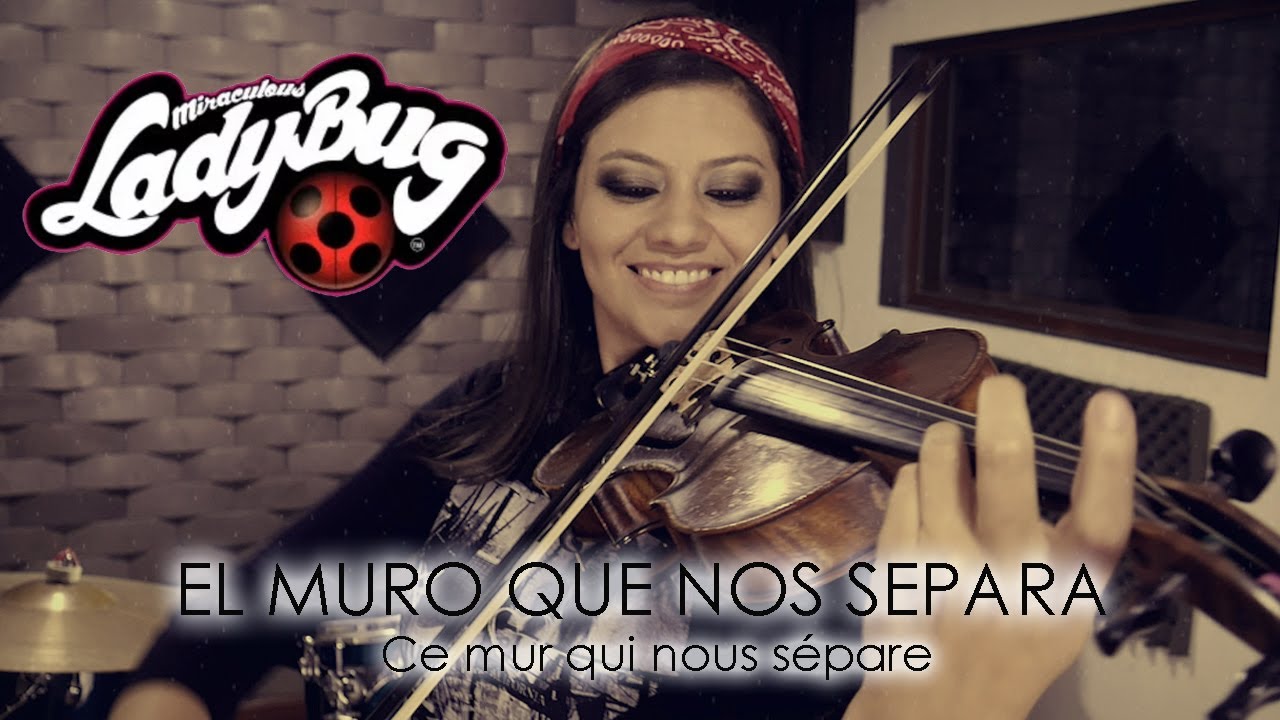 LADYBUG Miraculous (El Muro que nos separa)❤  VIOLIN COVER! (Ce mur qui nous sépare)